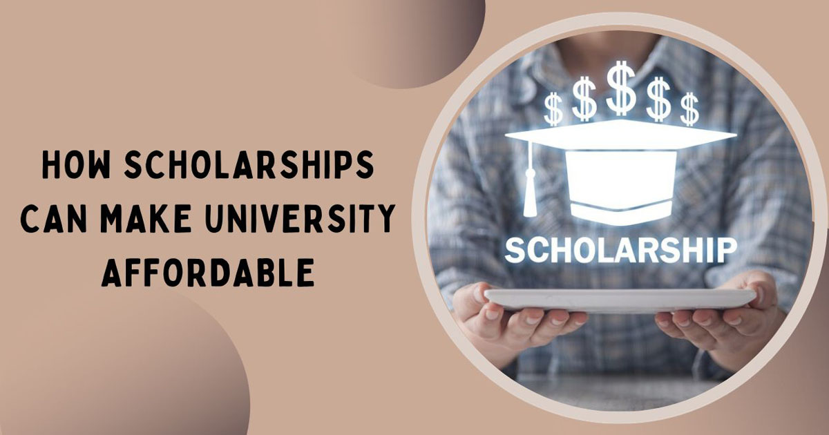 How Scholarships Can Make University Affordable
